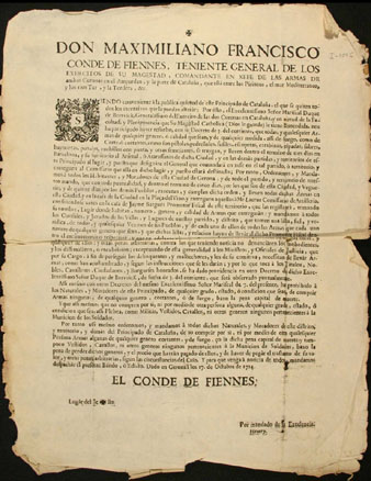 Don Maximiliano Francisco, conde de Fiennes, comandante en xefe de las Armas de ambas coronas en el Ampurdán y la parte de Cataluña ... Siendo conveniente a la pública quietud de este Principado de Cataluña ... el excelentíssimo señor mariscal Duque de Berwick ... nos ha participado haver resuelto ... que todas y qualesquier armas de qualquier género ... se traygan y lleven dentro del término de tres días en Barcelona ...