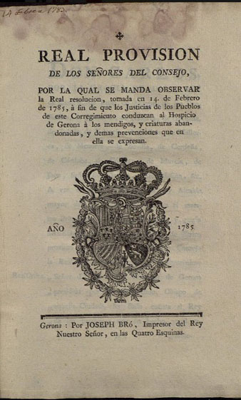 Reial provisió sobre l'obligació de les autoritats judicials del corregiment de Girona de portar a l'Hospici de Girona els nens abandonats i els mendicaires. 1785